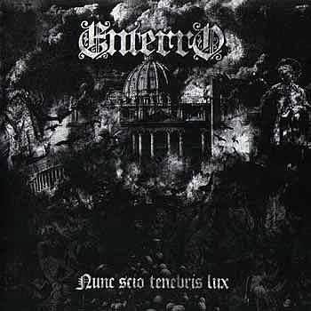 ENTERRO-NUNE SCIO TENEBRIS LUX