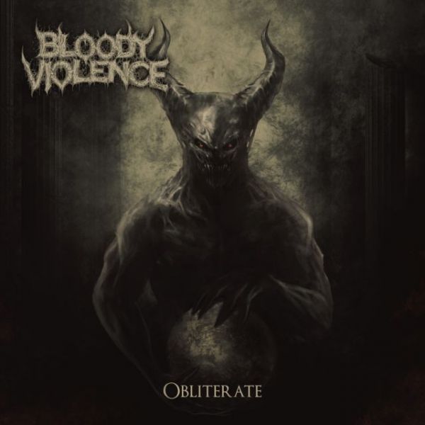 BLOODY VIOLENCE - Obliterate