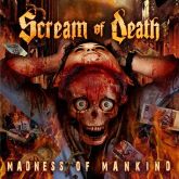 SCREAM OF DEATH - MADNESS OF MANKIND