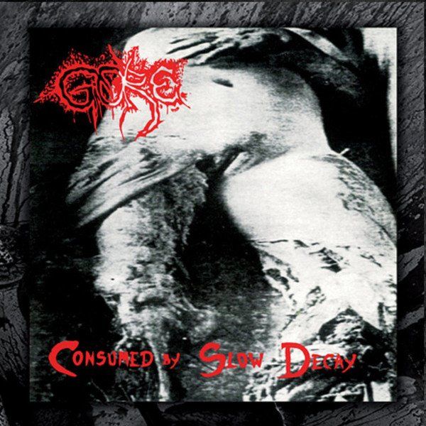 GORE-Consumed By Slow decay