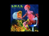 S.M.E.S - The Good,The Bad & Me﻿