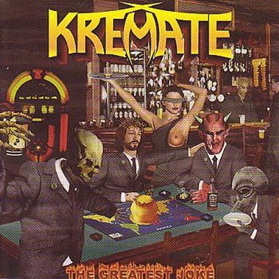 KREMATE - THE GREATEST JOKE