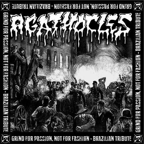 AGATHOCLES - GRIND FOR PASSION, NOT FOR FASHION - BRAZILIAN