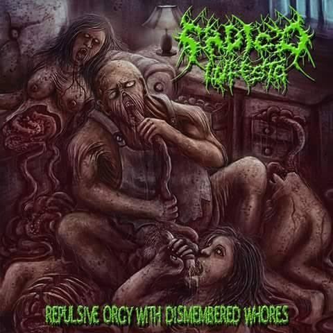 SADICO INFESTO - Repulsive Orgy With Dismembered Whores